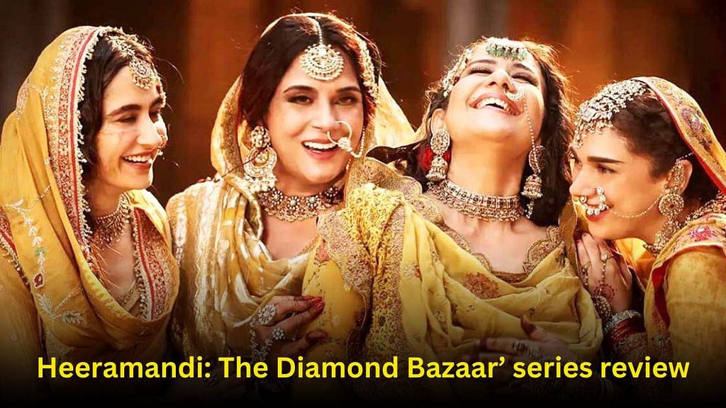 Heeramandi The Diamond Bazaar’ series review