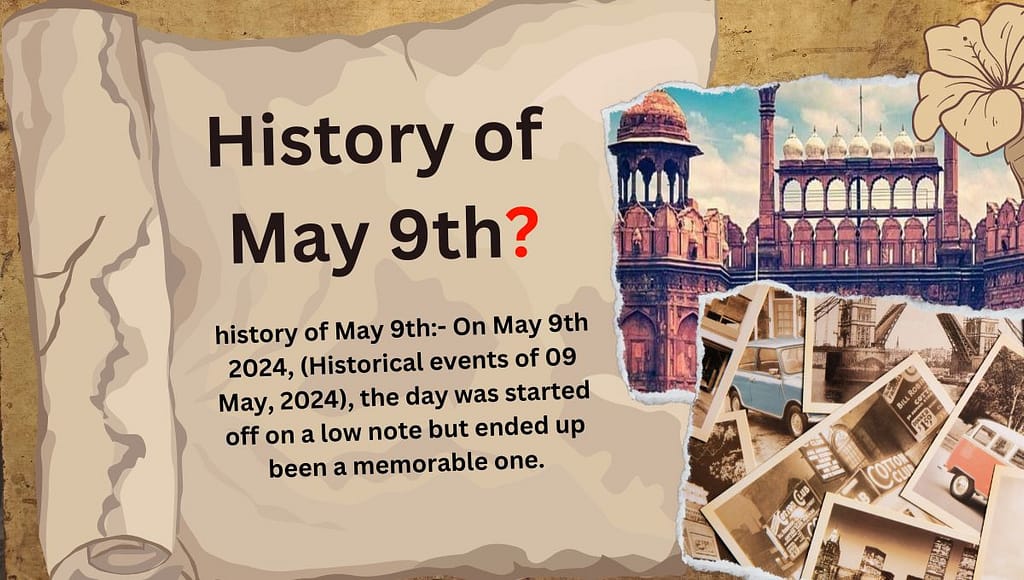 history of May 9th?